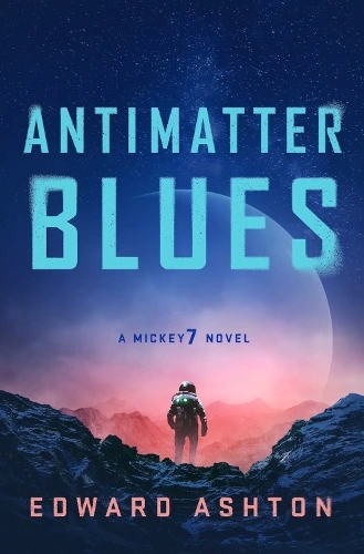 Обкладинка книги «Antimatter Blues. Книга 2» — Edward Ashton